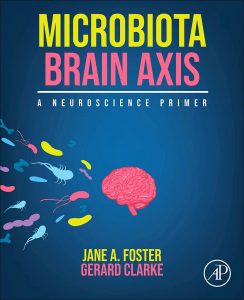 Microbiota Brain Axis: A Neuroscience Primer 1st Edition