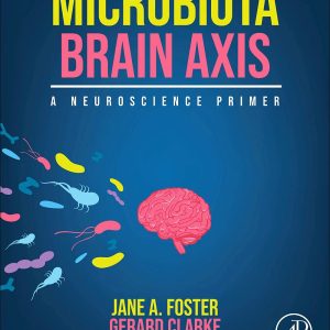 Microbiota Brain Axis: A Neuroscience Primer 1st Edition