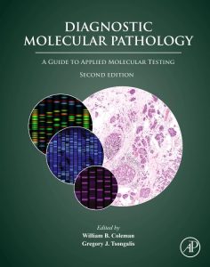Diagnostic Molecular Pathology: A Guide to Applied Molecular Testing 2nd Edition