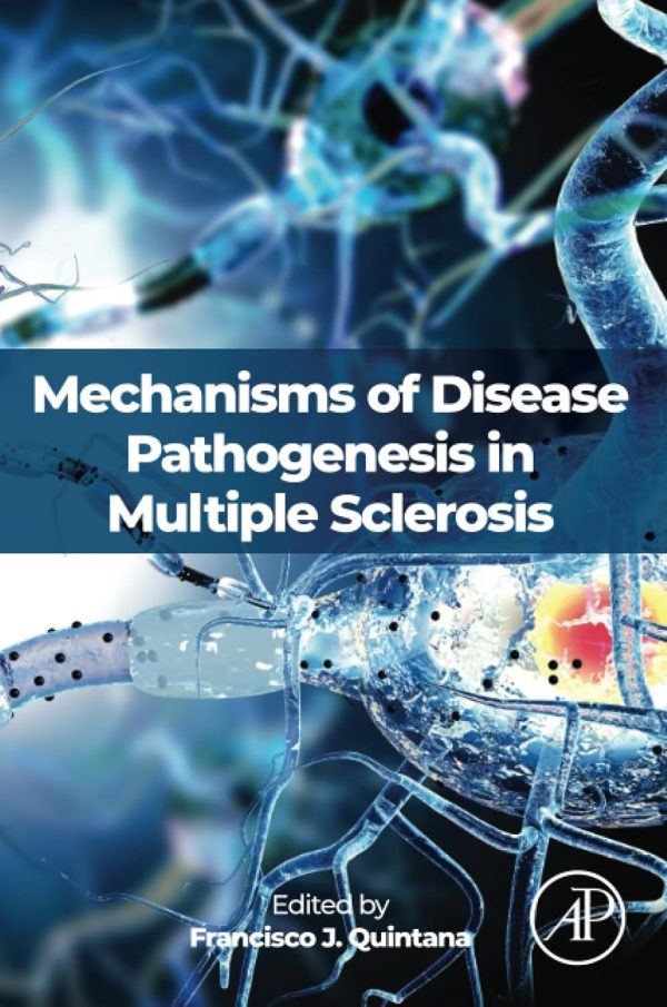 Mechanisms of Disease Pathogenesis in Multiple Sclerosis 1st Edition