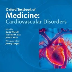 Oxford Textbook of Medicine: Cardiovascular Disorders Reprint Edition