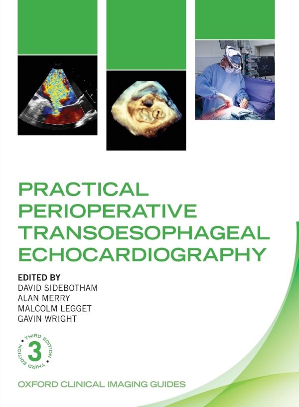 Practical Perioperative Transoesophageal Echocardiography (Oxford Clinical Imaging Guides) 3rd Edition