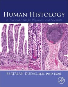 Human Histology: A Text and Atlas for Physicians and Scientists 1st Edition