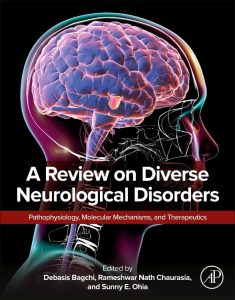 A Review on Diverse Neurological Disorders: Pathophysiology, Molecular Mechanisms, and Therapeutics 1st Edition