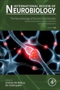 International Review of Neurobiology The neurobiology of Alcohol Use Disorder: Neuronal mechanisms, current treatments and novel developments 1st Edition