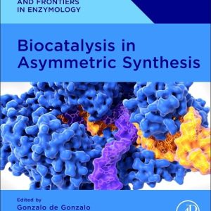 Foundations and Frontiers in Enzymology  Biocatalysis in Asymmetric Synthesis First Edition