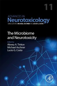 Advances in Neurotoxicology The Microbiome and Neurotoxicity 1st Edition