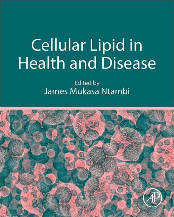 Cellular Lipid in Health and Disease First Edition