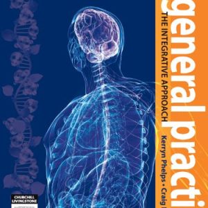 General Practice: The Integrative Approach 1st Edition