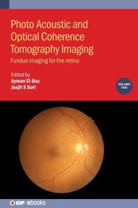 Photo Acoustic and Optical Coherence Tomography Imaging: Fundus Imaging for the Retina (Volume 2)