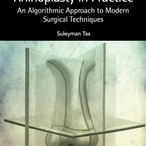 Rhinoplasty in Practice  An Algorithmic Approach to Modern Surgical Techniques First Edition