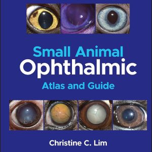 Small Animal Ophthalmic Atlas and Guide 2nd Edition