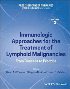 Precision Cancer Therapies, Immunologic Approaches for the Treatment of Lymphoid Malignancies: From Concept to Practice (Precision Cancer Therapies, Volume 2)