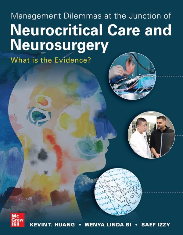 Management Dilemmas at the Junction of Neurocritical Care and Neurosurgery: What is the Evidence? 1st Edition