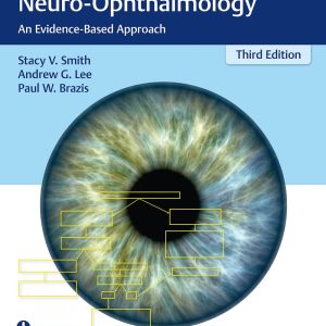 Clinical Pathways in Neuro-Ophthalmology: An Evidence-Based Approach 3rd Edition