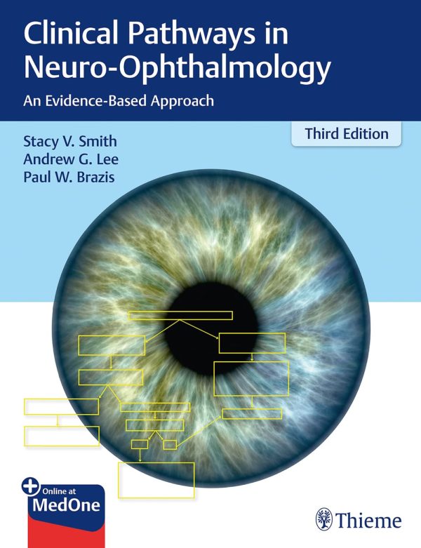 Clinical Pathways in Neuro-Ophthalmology: An Evidence-Based Approach 3rd Edition