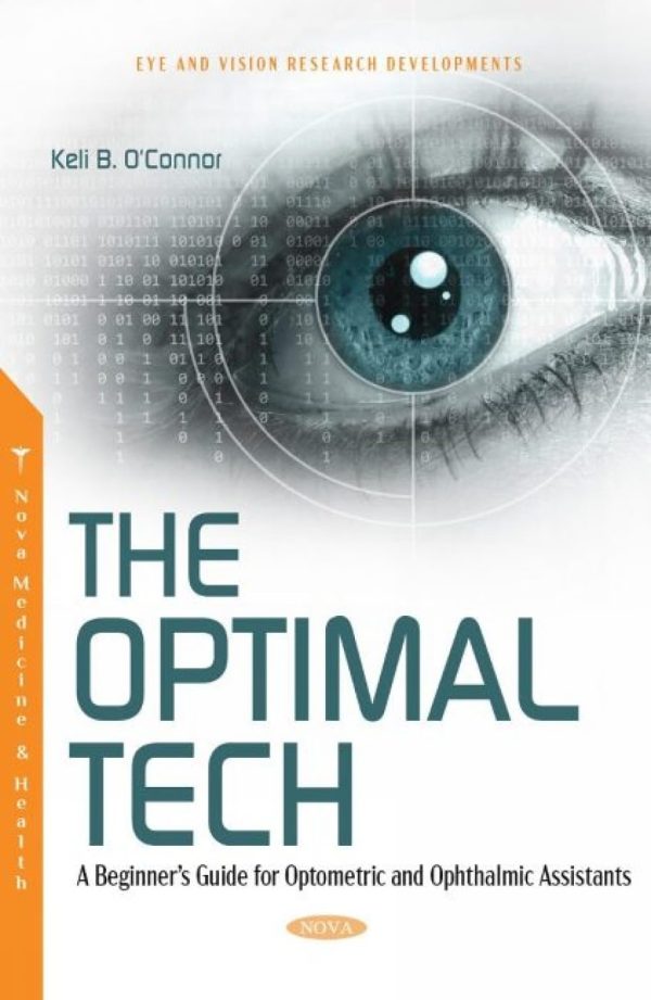 The Optimal Tech: A Beginner’s Guide for Optometric and Ophthalmic Assistants 1st Edition