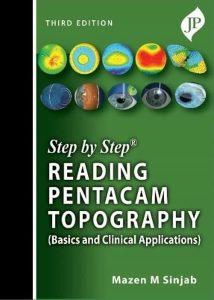 Step by Step: Reading Pentacam Topography: Basics and Clinical Applications 3rd Edition