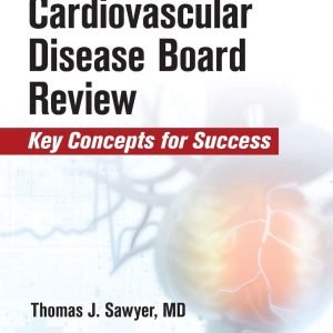 Concise Cardiovascular Disease Board Review: Key Concepts for Success 1st Edition