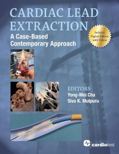 Cardiac Lead Extraction: A Case-Based Contemporary Approach 1st Edition