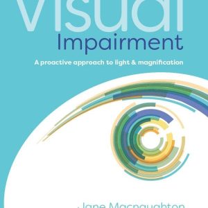 The Practical Management of Visual Impairment 1st Edition