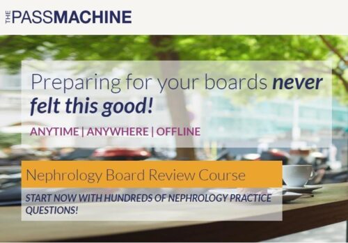 The Passmachine Nephrology Board Review Course 2018