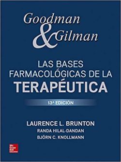 Goodman &Gilman  BASES FARMACOLOGICAS DE LA TERAPEUTICA (THIRTEENTH Spanish Edition) 13th Edition