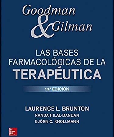 Goodman &Gilman  BASES FARMACOLOGICAS DE LA TERAPEUTICA (THIRTEENTH Spanish Edition) 13th Edition