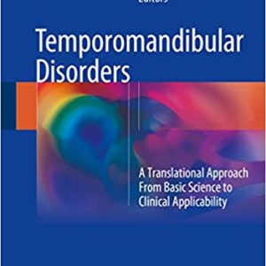 Temporomandibular Disorders: A Translational Approach From Basic Science to Clinical Applicability 1st ed. 2018 Edition