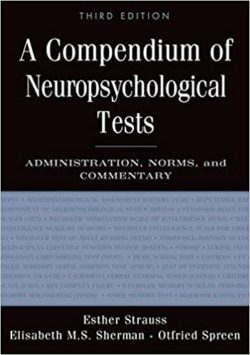 A Compendium of Neuropsychological Tests: Administration, Norms, and Commentary 3rd Edition