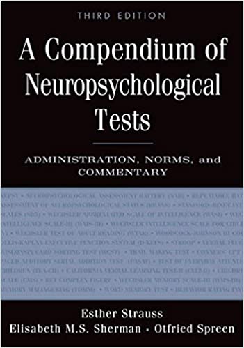 A Compendium of Neuropsychological Tests: Administration, Norms, and Commentary 3rd Edition.