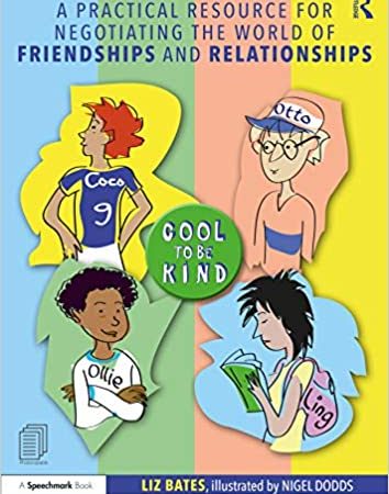 A Practical Resource for Negotiating the World of Friendships and Relationships 1st Edition