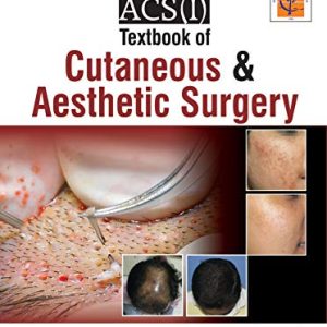 ACS(I) Textbook of Cutaneous & Aesthetic Surgery (2 Volumes)