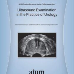 AIUM practice parameter for the performance of ultrasound examination in the practice of urology