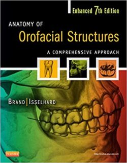 Anatomy of Orofacial Structures – Enhanced Edition: A Comprehensive Approach 7th Edition