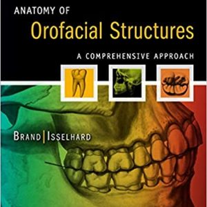 Anatomy of Orofacial Structures – Enhanced Edition: A Comprehensive Approach 7th Edition