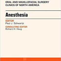 Anesthesia, An Issue of Oral and Maxillofacial Surgery Clinics (Volume 25-3) (The Clinics: Dentistry, Volume 25-3) 1ère édition
