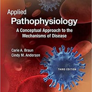 Applied Pathophysiology: A Conceptual Approach to the Mechanisms of Disease 3rd Edition