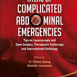 Atlas des urgences abdominales compliquées : conseils sur la chirurgie laparoscopique et ouverte, l'endoscopie thérapeutique et la radiologie interventionnelle