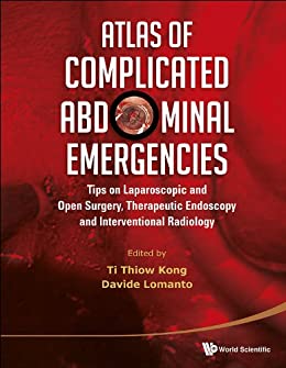 Atlas des urgences abdominales compliquées : conseils sur la chirurgie laparoscopique et ouverte, l'endoscopie thérapeutique et la radiologie interventionnelle
