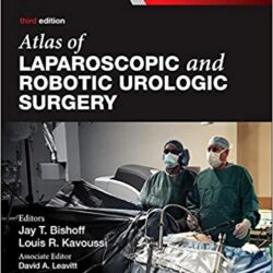 Atlas of Laparoscopic and Robotic Urologic Surgery 3rd Edition