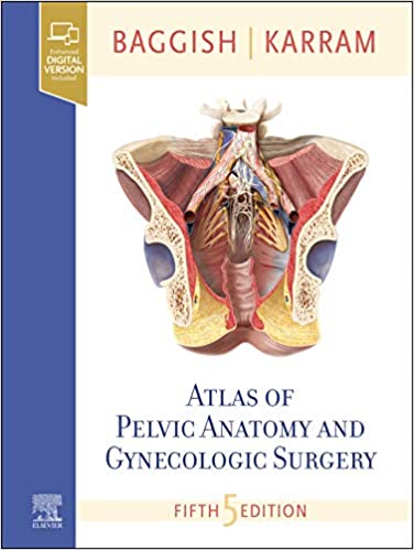 Atlas of Pelvic Anatomy and Gynecologic Surgery, 5th Edition