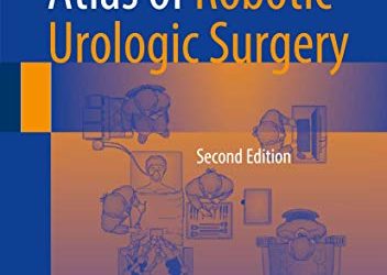 Atlas of Robotic Urologic Surgery 2nd ed. 2017 Edition