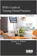 BVR’s Guide to Valuing Dental Practices First Edition