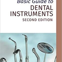 Basic Guide to Dental Instruments, 2nd Edition 2nd Edition