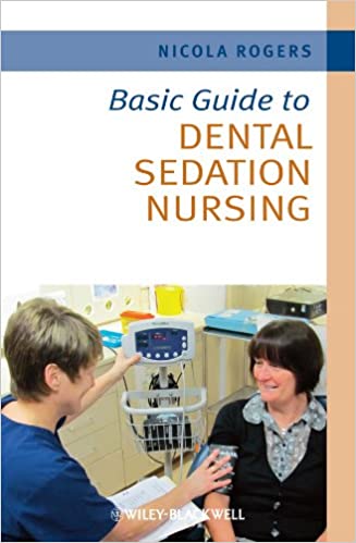 Basic Guide to Dental Sedation Nursing 1st Edition