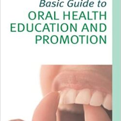 Basic Guide to Oral Health Education and Promotion 1st Edition