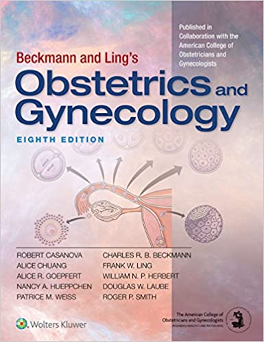 Beckmann and Ling’s Obstetrics and Gynecology 8th Edition