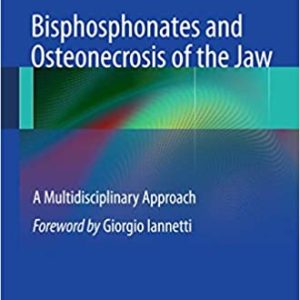 Bisphosphonates and Osteonecrosis of the Jaw: A Multidisciplinary Approach 2012th Edition