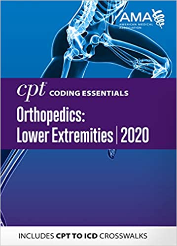 CPT Coding Essentials for Orthopedics: Lower Extremities 2020 1st Edition